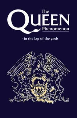The Queen Phenomenon: In the Lap of the Gods