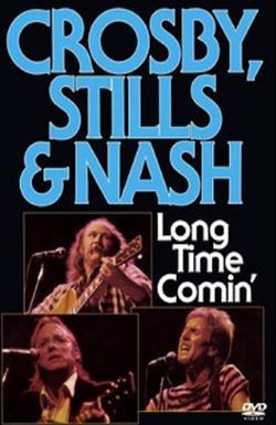 Crosby, Stills & Nash: Long Time Comin'