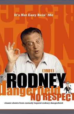The Rodney Dangerfield Show: It's Not Easy Bein' Me