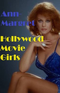 Ann-Margret: Hollywood Movie Girls