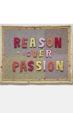 Reason Over Passion