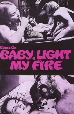 C'mon Baby Light My Fire
