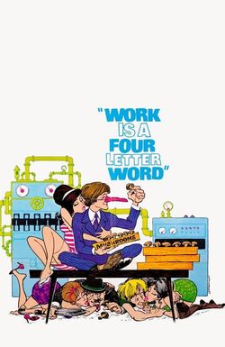 Work Is a Four Letter Word