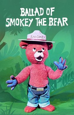 The Ballad of Smokey the Bear
