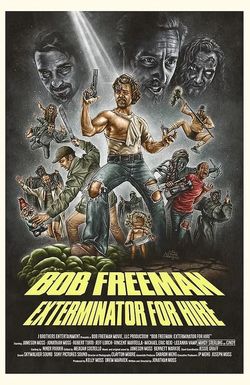 Bob Freeman: Exterminator for Hire