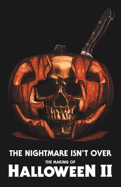 The Nightmare Isn't Over: The Making of Halloween II