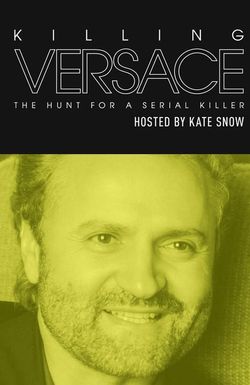 Killing Versace: The Hunt for a Serial Killer