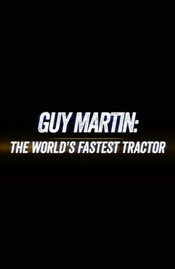 Guy Martin: World's Fastest Tractor