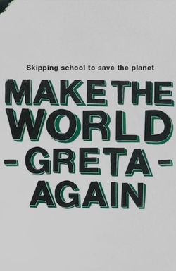 Make the World Greta Again