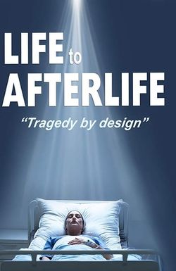 Life to AfterLife: Tragedy by Design