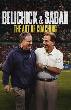 Belichick & Saban: The Art of Coaching