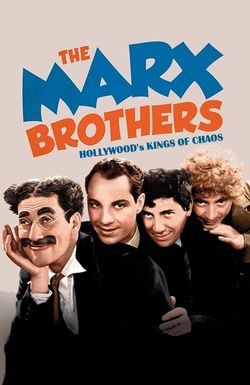 The Marx Brothers: Hollywood's Kings of Chaos