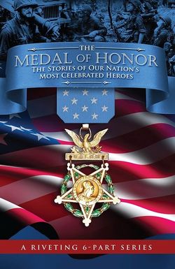 The Medal of Honor: The Stories of Our Nation's Most Celebrated Heroes