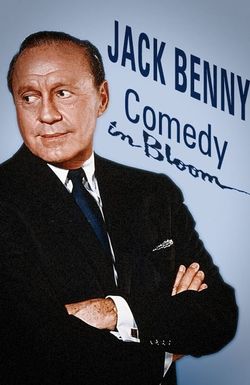 Jack Benny: Comedy in Bloom