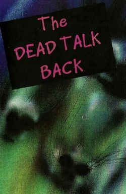 The Dead Talk Back