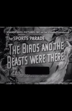 The Birds and the Beasts Were There
