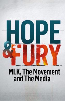Hope & Fury: MLK, the Movement and the Media