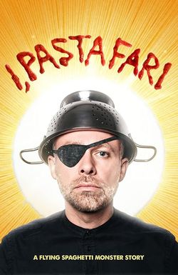 I, Pastafari: A Flying Spaghetti Monster Story