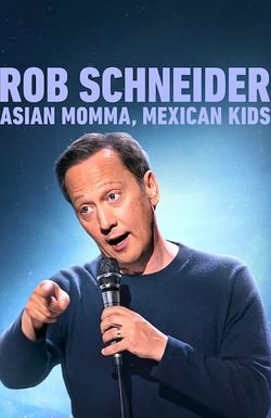 Rob Schneider: Asian Momma, Mexican Kids