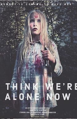 I Think We're Alone Now
