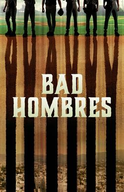 Bad Hombres