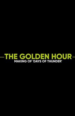 The Golden Hour: Making of 'Days of Thunder'