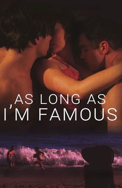 As Long As I'm Famous