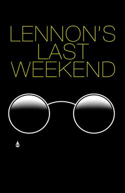 Lennon's Last Weekend