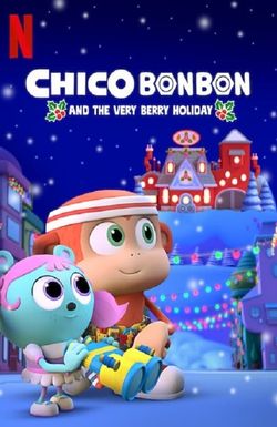 Chico Bon Bon and the Very Berry Holiday