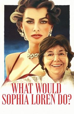 What Would Sophia Loren Do?