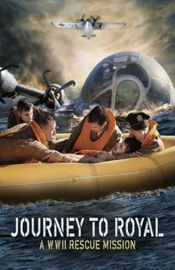 Journey to Royal: A WWII Rescue Mission