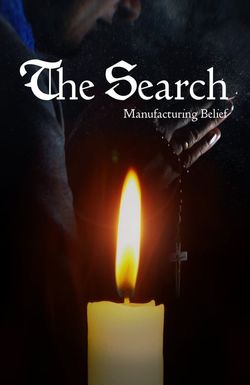 The Search: Manufacturing Belief