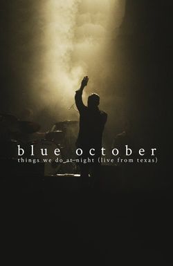 Blue October, the Things We Do at Night Concert