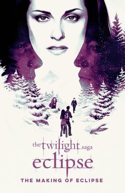 The Twilight Saga: 6-Part Making of Eclipse