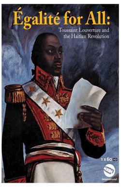 Égalité for All: Toussaint Louverture and the Haitian Revolution