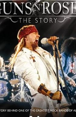 Guns N' Roses: The Story