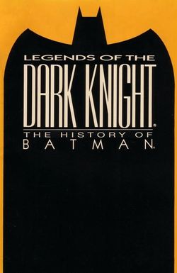 Legends of the Dark Knight: The History of Batman