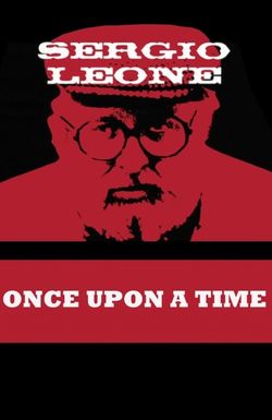 Once Upon a Time: Sergio Leone