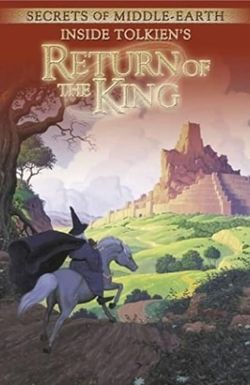 Secrets of Middle-Earth: Inside Tolkien's 'The Return of the King'