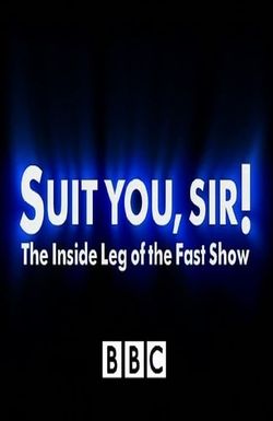 Suit You, Sir! The Inside Leg of the Fast Show