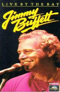 Jimmy Buffett: Live by the Bay