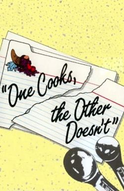 One Cooks, the Other Doesn't
