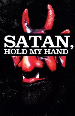 Satan, Hold My Hand