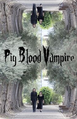 Pig Blood Vampire
