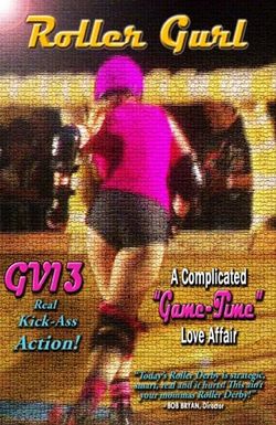 GV13 Roller Gurl: A Complicated Game-Time Love Affair