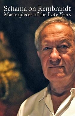 Schama on Rembrandt: Masterpieces of the Late Years