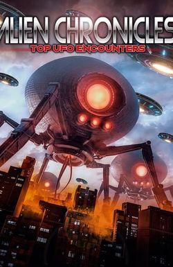 Alien Chronicles: Top UFO Encounters