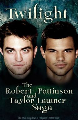 Twilight: The Robert Pattinson and Taylor Lautner Saga