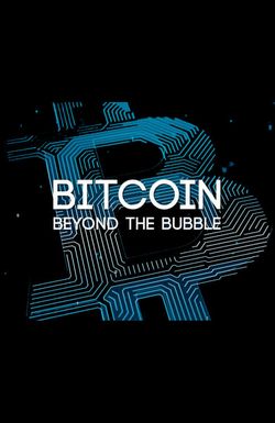 Bitcoin: Beyond The Bubble