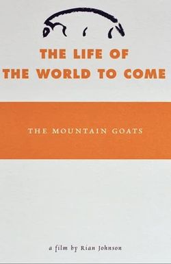 The Mountain Goats: The Life of the World to Come